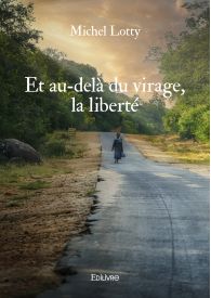 Et au-delà du virage, la liberté