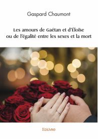 Les amours de Gaétan et d'Éloïse ou de l’égalité entre les sexes et la mort