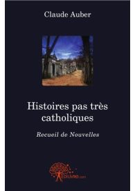 Histoires pas très catholiques