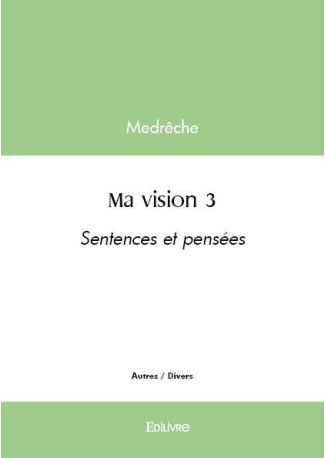 Ma vision - Tome 3