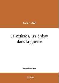 La Retirada, un enfant dans la guerre