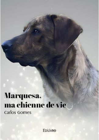 Marquesa, ma chienne de vie