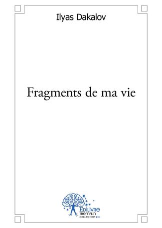 Fragments de ma vie