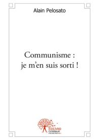 Communisme : je m'en suis sorti !