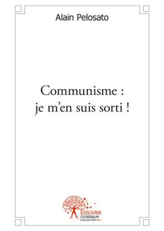 Communisme : je m'en suis sorti !