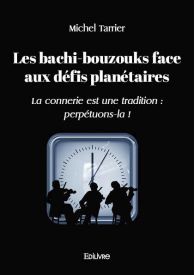 Les bachi-bouzouks face aux défis planétaires