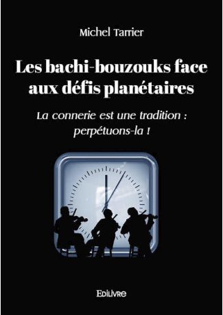 Les bachi-bouzouks face aux défis planétaires