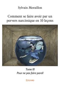 Comment se faire avoir par un pervers narcissique en 10 leçons