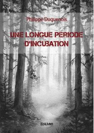 Une longue période d'incubation