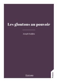 Les gloutons au pouvoir