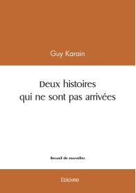 Deux histoires qui ne sont pas arrivées