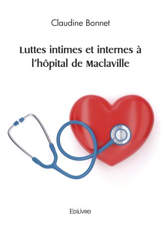 luttes intimes et internes à l'hôpital de Maclaville