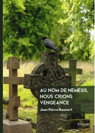 Au nom de Némésis, nous crions vengeance