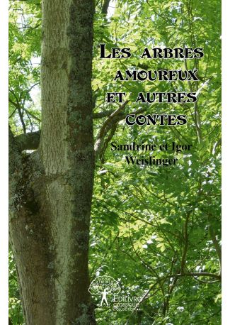 Les arbres amoureux et autres contes