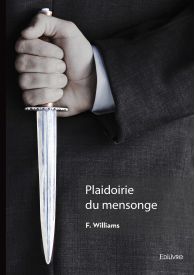 Plaidoirie du mensonge