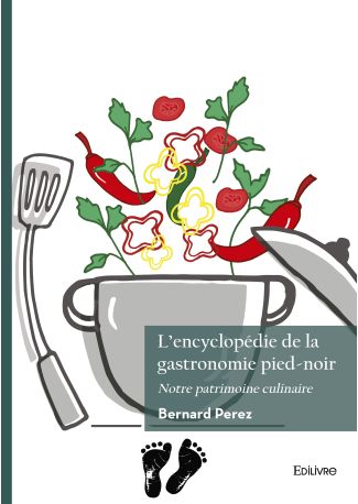 L’encyclopédie de la gastronomie pied-noir