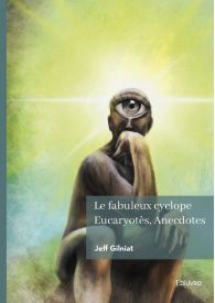 Le fabuleux cyclope Eucaryotès, Anecdotes