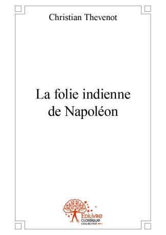 La folie indienne de Napoléon