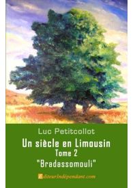 Un siècle en Limousin, Tome2, Bradassomouli