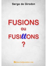 Fusions ou fusillons ?