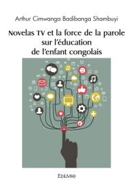 Novelas TV et la force de la parole sur l'éducation de l'enfant congolais