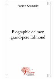 Biographie de mon grand-père Edmond