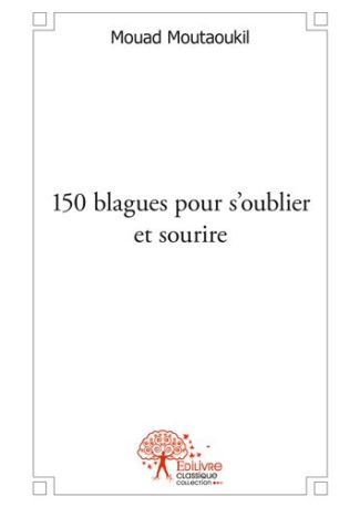 150 blagues pour s'oublier et sourire