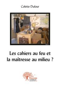 Les cahiers au feu et la maîtresse au milieu ?