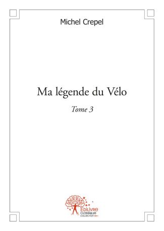 Ma légende du Vélo Tome 3