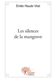 Les silences de la mangrove