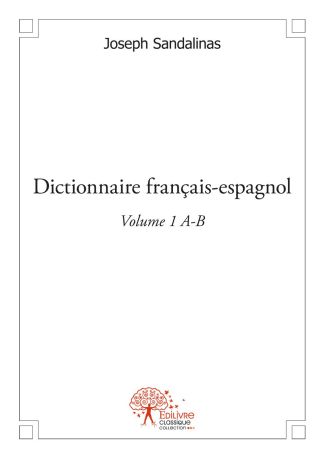 Dictionnaire français-espagnol - Tome 1