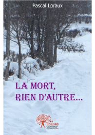 La mort, rien d'autre...