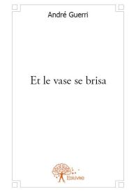 Et le vase se brisa