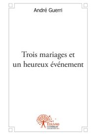 Trois mariages et un heureux événement