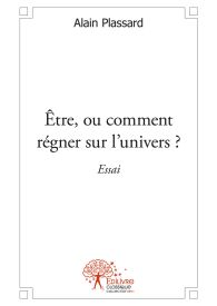 Être, ou comment régner sur l’univers ?