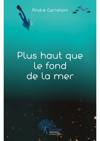 Plus haut que le fond de la mer