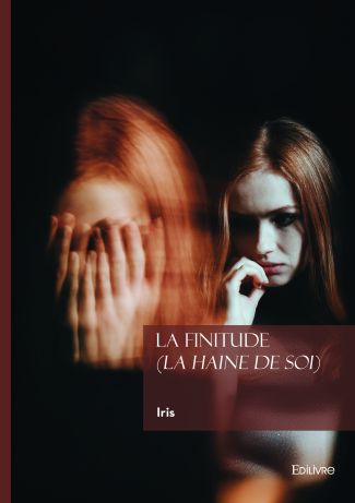 La finitude (La haine de soi)