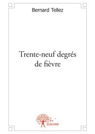 Trente-neuf degrés de fièvre