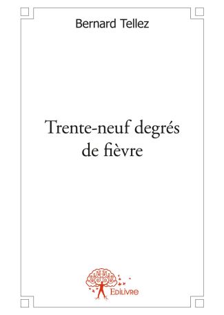 Trente-neuf degrés de fièvre