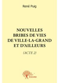 Nouvelles Bribes de vies de Ville-la-Grand et d'ailleurs