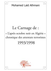 Le Carnage de : « L’après octobre noir en Algérie » : chronique des attentats terroristes