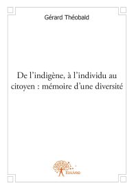 De l’indigène, à l’individu au citoyen : mémoire d’une diversité