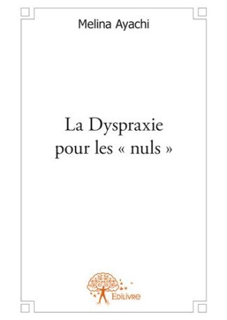 La Dyspraxie pour les « nuls »