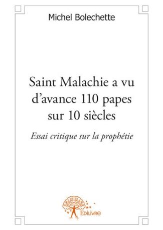 Saint Malachie a vu d’avance 110 papes sur 10 siècles