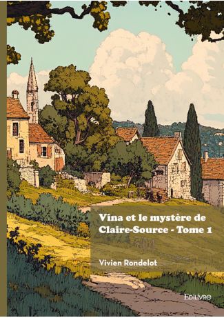 Vina et le mystère de Claire-Source - Tome 1