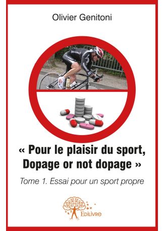 Pour le Plaisir du Sport. Dopage or not dopage - Tome 1