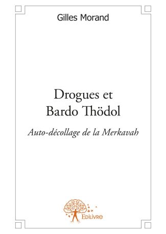 Drogues et Bardo Thödol