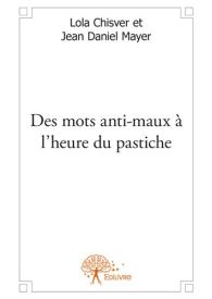 Des mots anti-maux à l’heure du pastiche