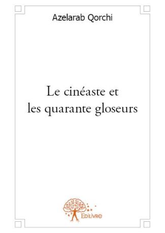 Le cinéaste et les quarante gloseurs