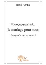 Homosexualité... (le mariage pour tous)